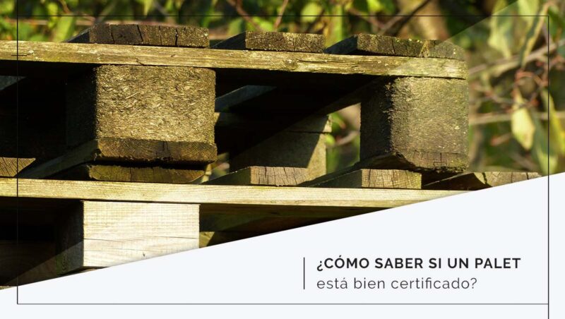 ¿Cómo saber si un palet está bien certificado?
