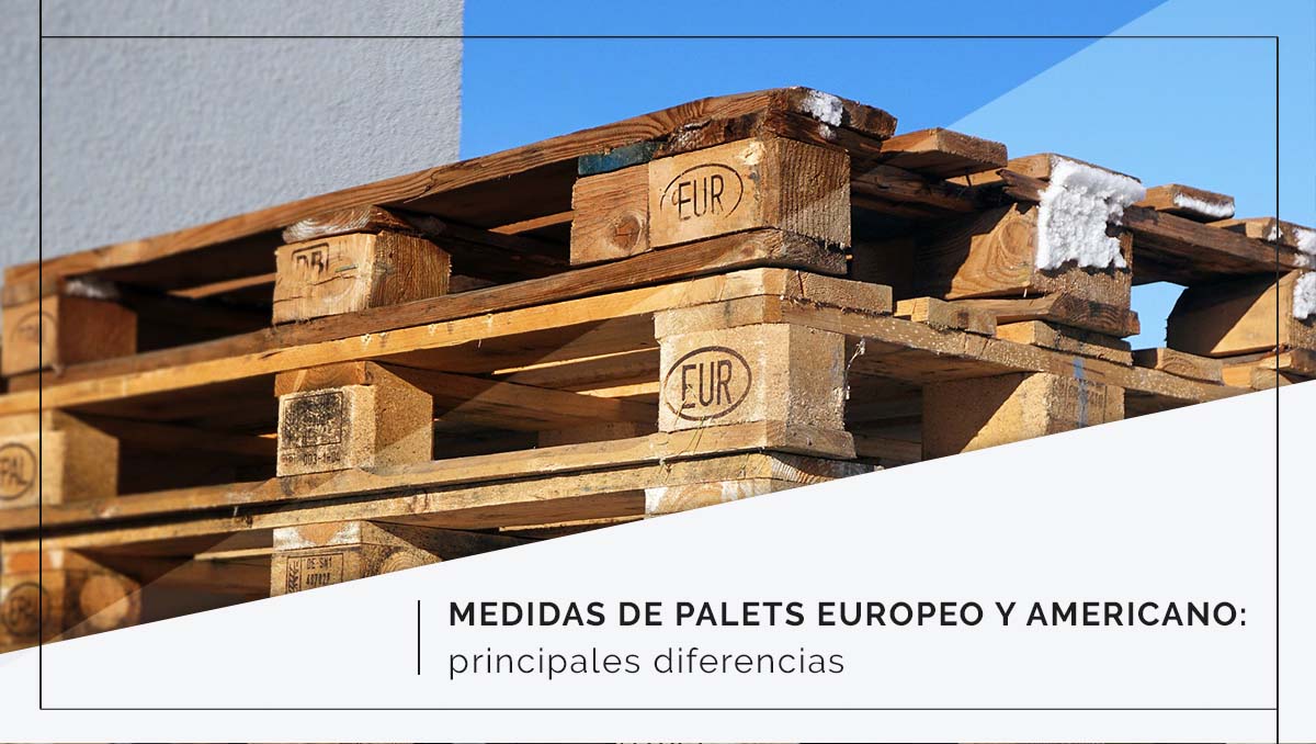 Medidas de palets europeo y americano: principales diferencias Medidas de palets europeo y americano: principales diferencias