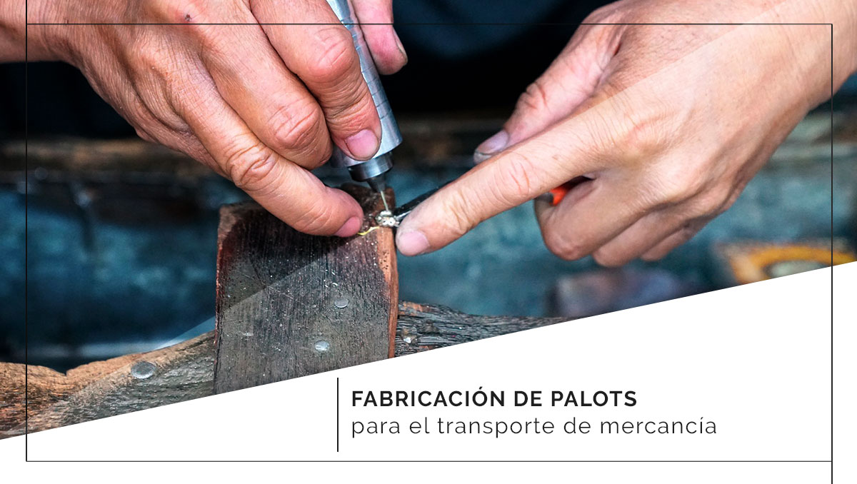 Fabricación de palots para el transporte de mercancía