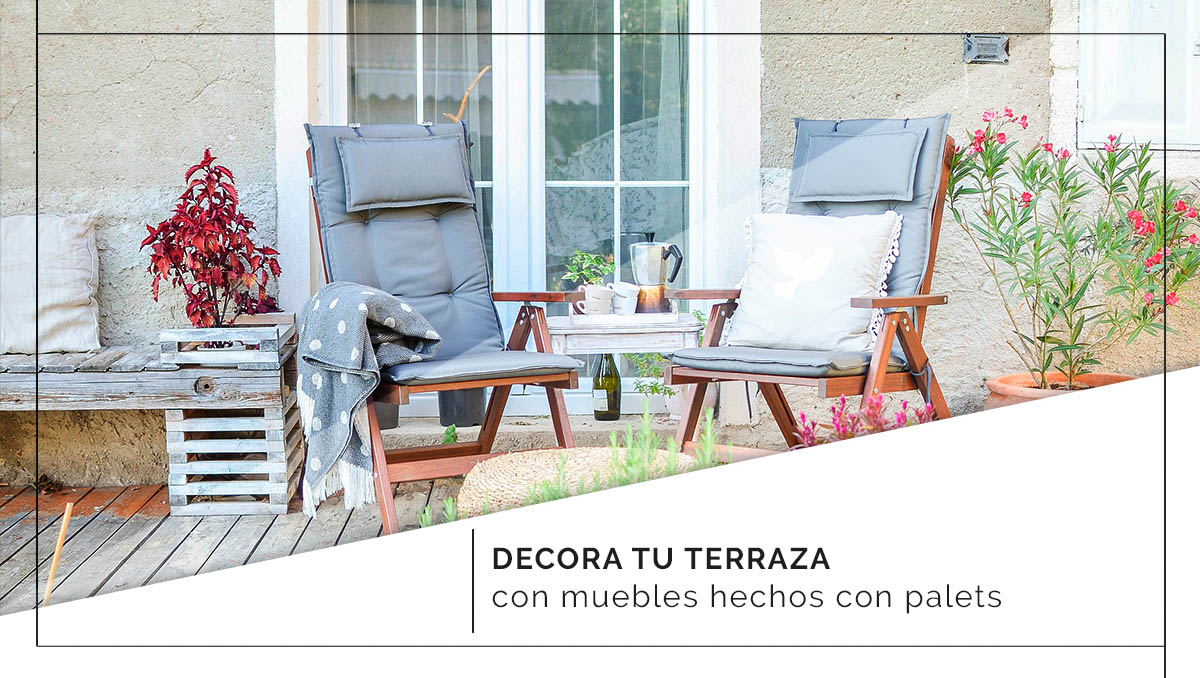 Decora tu terraza con muebles hechos con palets