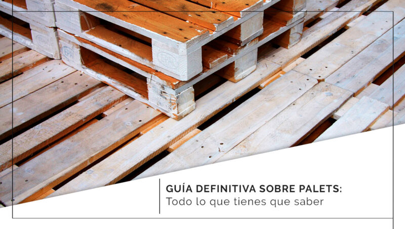 Guía definitiva sobre palets