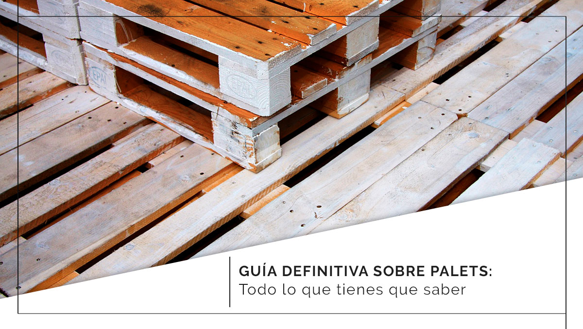 Guía definitiva sobre palets Guía definitiva sobre palets