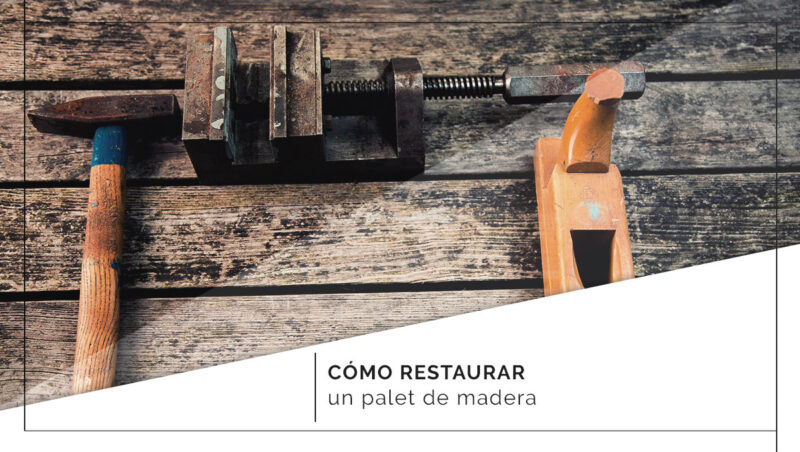 Cómo restaurar un palet de madera