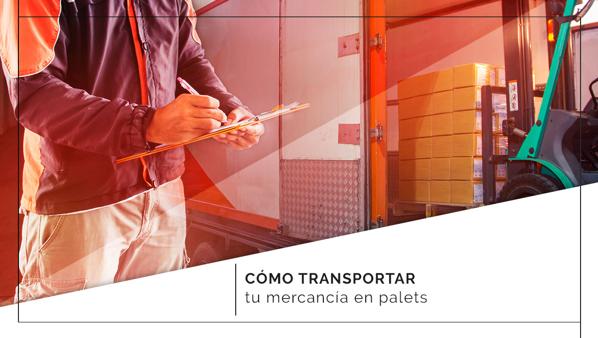 Cómo transportar tu mercancía en palets