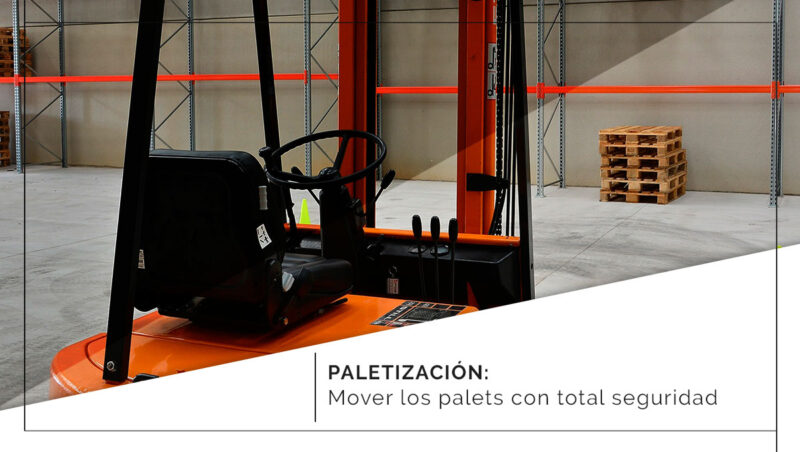 Paletización: Aprende a mover los palets con total seguridad