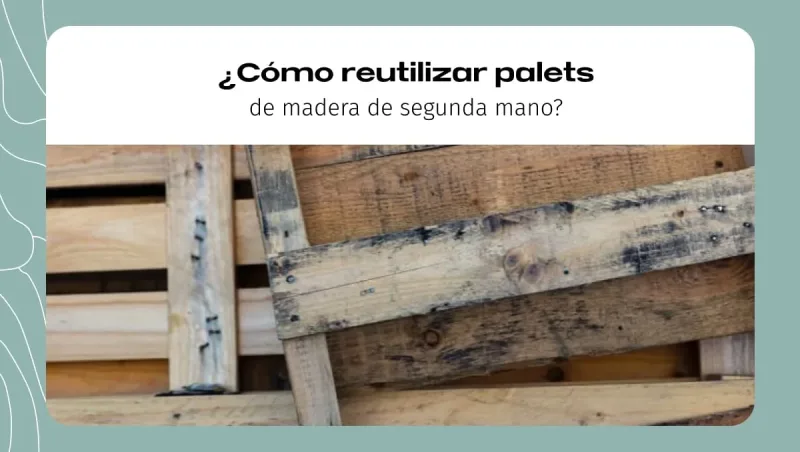 Como reutilizar palets de madera de segunda mano Como reutilizar palets de madera de segunda mano