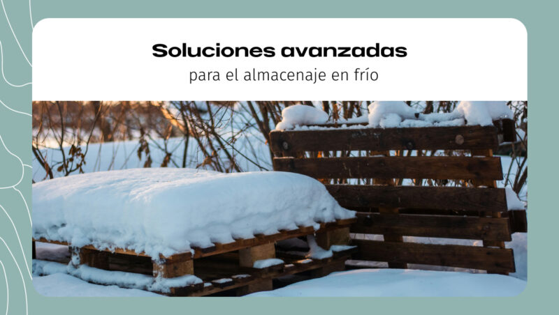 Soluciones avanzadas para el almacenaje en frío Soluciones avanzadas para el almacenaje en frío