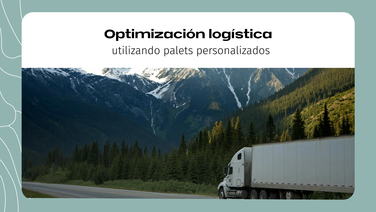 Optimización logística utilizando palets personalizados Optimización logística utilizando palets personalizados