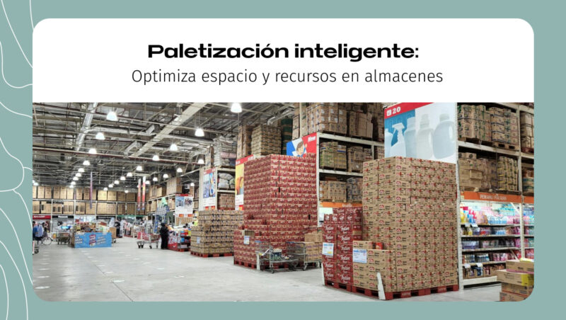 Paletización inteligente: Optimiza espacio y recursos en almacenes Paletización inteligente: Optimiza espacio y recursos en almacenes